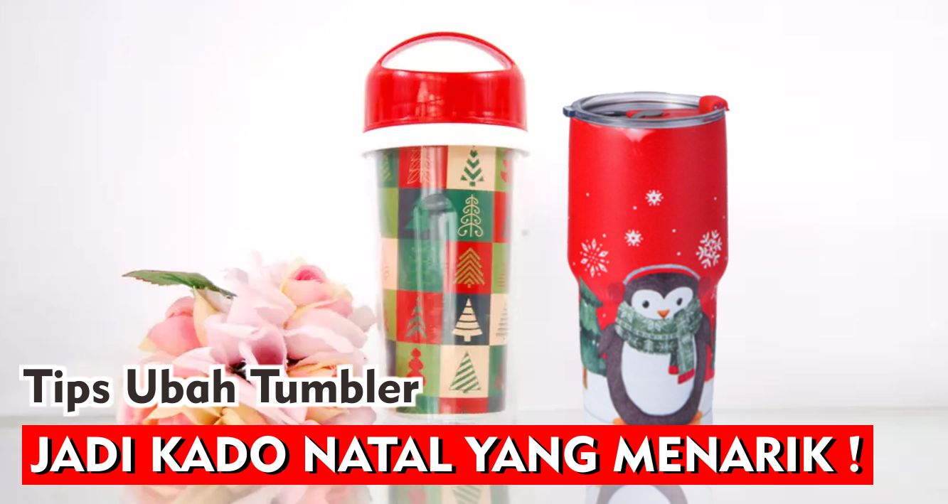 Tips Ubah Tumbler Jadi Kado Natal Yang Menarik !