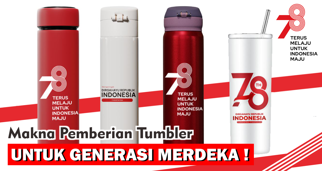 Makna Pemberian Tumbler Untuk Generasi Merdeka, Cocok Jadi Tema 17an Yang Menyentuh !