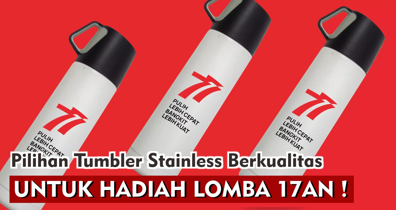 Pilihan Tumbler Stainless Berkualitas Untuk Hadiah Lomba 17 Agustus !